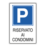 CARTELLI SEGNALATORI CARTELLO ALLUMINIO 20x30cm 'PARCHEGGIO RISERVATO AI CONDOMINI''