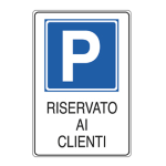 CARTELLI SEGNALATORI CARTELLO ALLUMINIO 20x30cm 'PARCHEGGIO RISERVATO AI CLIENTI''